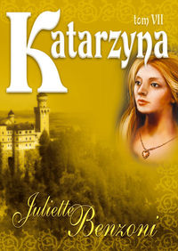 Katarzyna Tom VII - Juliette Benzoni - książka