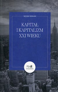 Kapitał i kapitalizm XXI wieku - Reisman George - książka