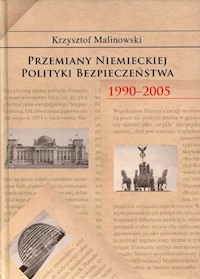 Przemiany niemieckiej polityki bezpieczeństwa - Krzysztof Malinowski - książka