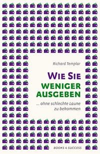 Wie Sie weniger ausgeben - Richard Templar - ebook