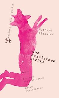 Und dazwischen nichts - Mathieu Riboulet - ebook