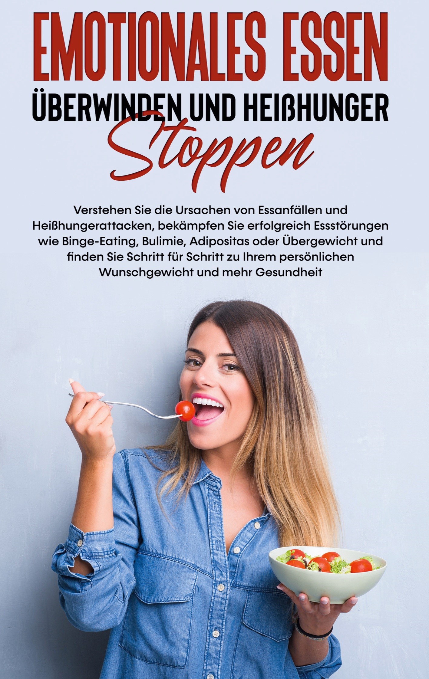 Emotionales Essen überwinden und Heißhunger stoppen