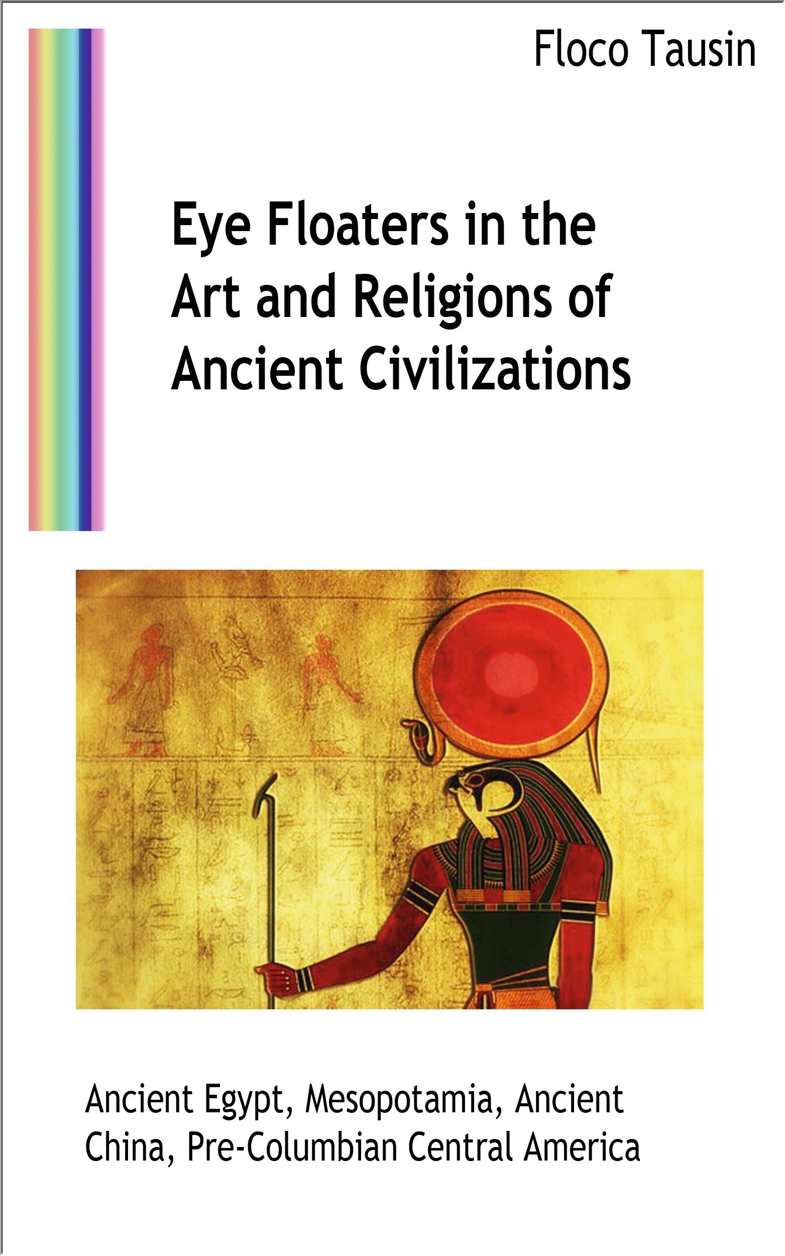Eye Floaters in the Art and Religions of Ancient Civilizations