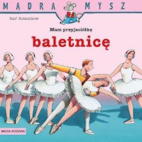 Mądra Mysz. Mam przyjaciółkę baletnicę - Butschkow Rafl - książka