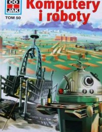 Co i Jak (50). Komputery i roboty - Manfred Niekisch - ebook