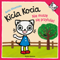 Kicia Kocia. Nie muszę się przytulać - Anita Głowińska - książka