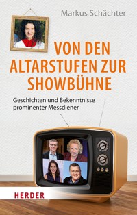 Von den Altarstufen zur Showbühne - Markus Schächter - ebook