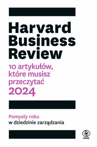 Harvard Business Review. 10 artykułów, które musisz przeczytać 2024 - zbiorowa praca - książka