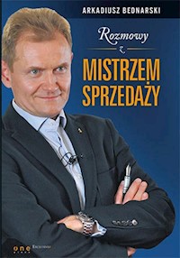 Rozmowy z Mistrzem Sprzedaży - Arkadiusz Bednarski - książka