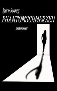 Phantomschmerzen - Björn Bourry - ebook