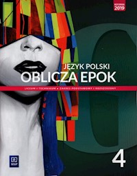 Język polski Oblicza epok 4 Podręcznik Zakres podstawowy i rozszerzony - Chemperek Dariusz, Kalbarczyk Adam, Trześniewski Dariusz - książka