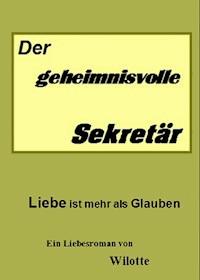 Der geheimnisvolle Sekretär - Wilotte Wiegand - ebook