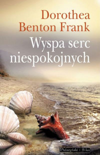Wyspa serc niespokojnych - Dorothea Benton Frank - ebook