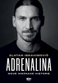 Adrenalina. Moje nieznane historie - Zlatan Ibrahimović, Luigi Garlando - ebook + audiobook