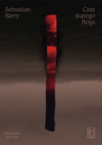 Czas starego Boga - Sebastian Barry - ebook + audiobook + książka