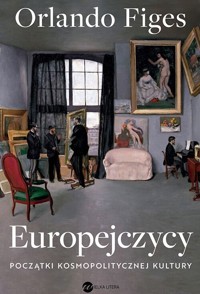 Europejczycy. Początki kosmopolitycznej kultury - Orlando Figes - ebook + książka