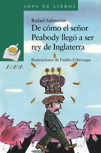 De cómo el señor Peabody llegó a ser rey de Inglaterra - Rafael Salmerón - ebook