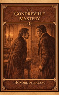 The Gondreville Mystery - Honore De Balzac - ebook