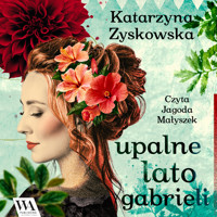 Upalne lato Gabrieli - Zyskowska Katarzyna - ebook + audiobook