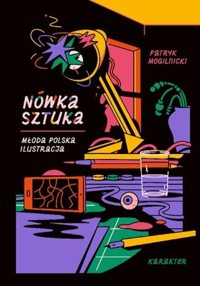 Nówka sztuka Młoda polska ilustracja - Mogilnicki Patryk - książka
