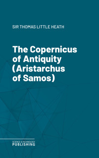 The Copernicus of Antiquity (Aristarchus of Samos) - Heath - ebook