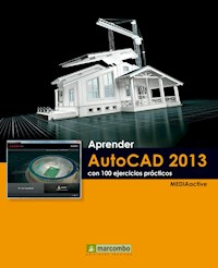 Aprender AutoCAD 2013 con 100 ejercicios prácticos - MEDIAactive - ebook