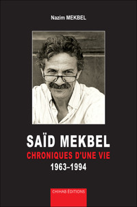 SAÏD MEKBEL - Chroniques d'une vie 1963-1994 - Nazim Mekbel - ebook