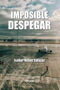 Imposible despegar - Isabel Nebot Salazar - ebook