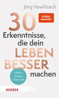 30 Erkenntnisse, die dein Leben besser machen - Jörg Hawlitzeck - ebook