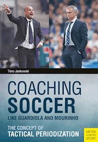 Coaching Soccer Like Guardiola and Mourinho - Jankowski Timo - ebook