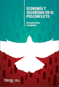 Economía y seguridad en el posconflicto - Hernando Zuleta - ebook