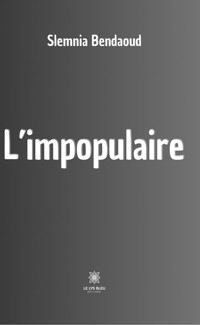 L’impopulaire - Slemnia Bendaoud - ebook