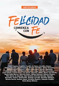 Antología 8: Felicidad comienza con fe - Adán Angeles - ebook
