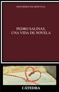 Pedro Salinas, una vida de novela - Montserrat Escartín Gual - ebook