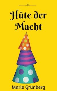 Hüte der Macht - Marie Grünberg - ebook