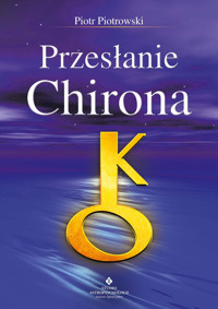 Przesłanie Chirona - Piotr Piotrowski - ebook + książka