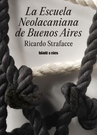 La Escuela Neolacaniana de Buenos Aires - Ricardo Strafacce - ebook