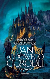 Pan Lodowego Ogrodu 4 - Jarosław Grzędowicz - książka