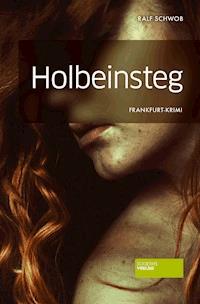Holbeinsteg - Ralf Schwob - ebook