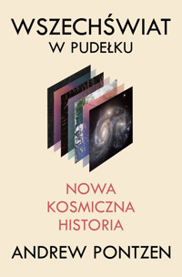 Wszechświat w pudełku. Nowa kosmiczna historia - Andrew Pontzen - ebook + książka