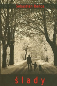 Ślady - Sebastian Reńca - ebook + książka