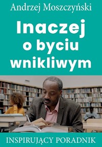 Inaczej o byciu wnikliwym - Andrzej Moszczyński - ebook + audiobook + książka