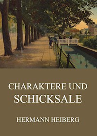 Charaktere und Schicksale - Hermann Heiberg - ebook