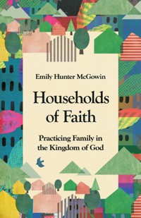 Households of Faith - Emily Hunter McGowin - ebook
