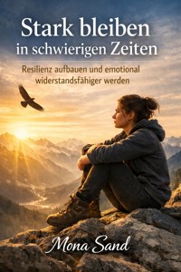 Stark bleiben in schwierigen Zeiten - Mona Sand - ebook