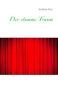 Der stumme Traum - Andreas Frey - ebook