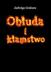 Obłuda i kłamstwo - Jadwiga Grabara - książka