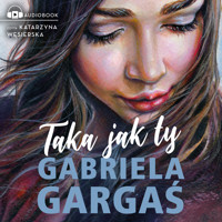 Taka jak ty - Gabriela Gargaś - ebook + audiobook + książka