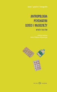 Antropologia psychiatrii dzieci i młodzieży. Wybór tekstów -  - książka