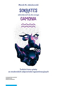 Sokrates odwoływał się do swego gamonia. - Jakubowski Marek - książka